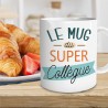 Le mug du super collègue - Cadeau humour