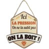 "La pression... on la boit" - Plaque de déco en bois 21x14cm