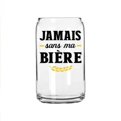 Verre canette bière "Jamais sans ma bière"