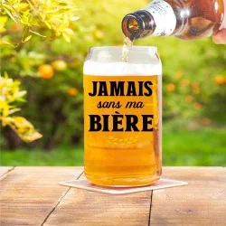 Verre canette bière "Jamais sans ma bière"